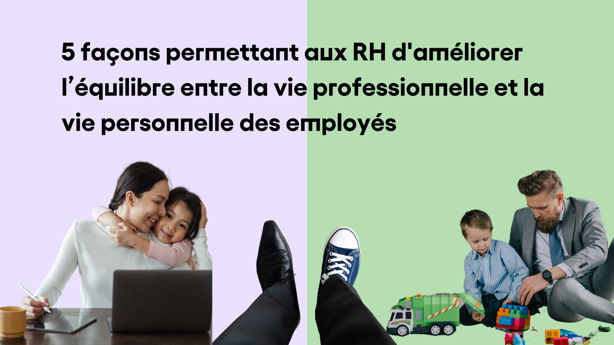 5 Façons Permettant Aux RH D'améliorer L’équilibre Entre La Vie ...